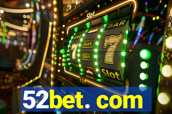 52bet. com