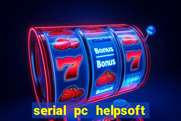 serial pc helpsoft driver updater