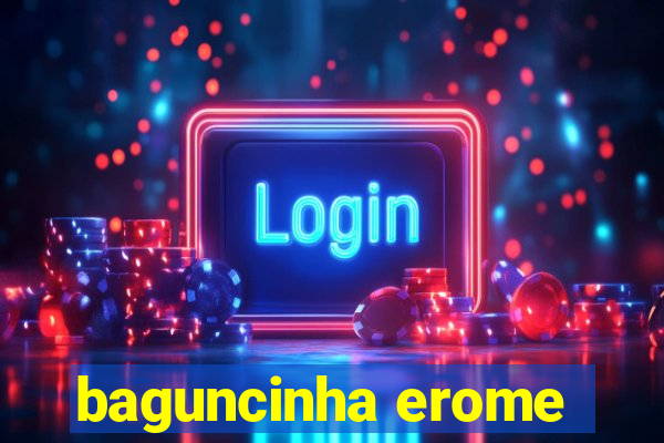 baguncinha erome