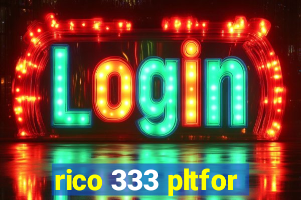 rico 333 pltfor