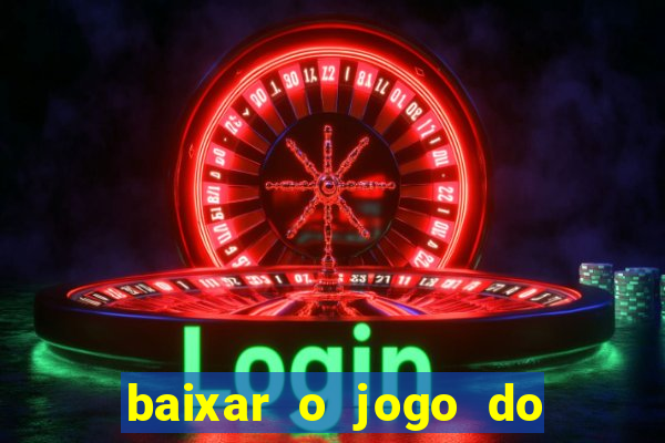 baixar o jogo do tigre 777