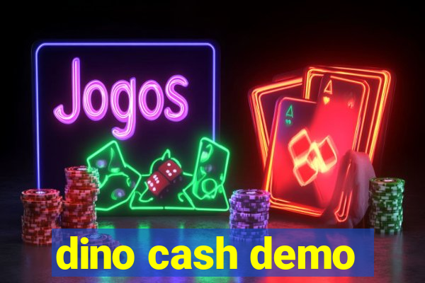 dino cash demo