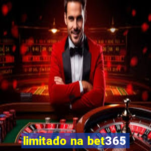 limitado na bet365