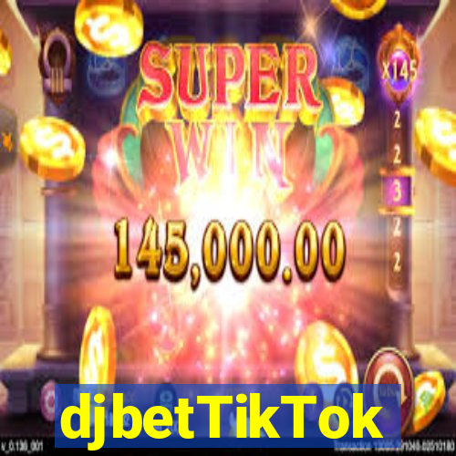 djbetTikTok