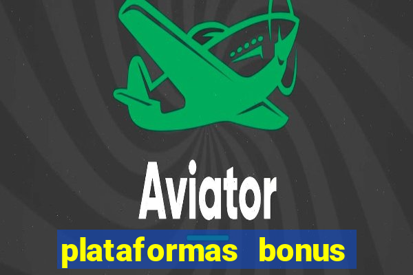 plataformas bonus no cadastro