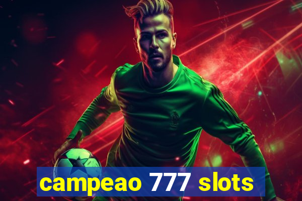 campeao 777 slots