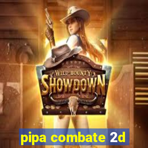 pipa combate 2d