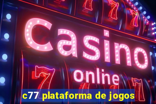 c77 plataforma de jogos