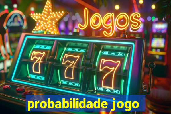 probabilidade jogo