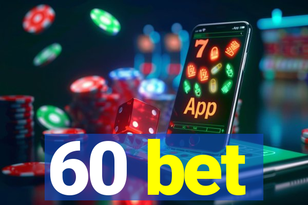 60 bet