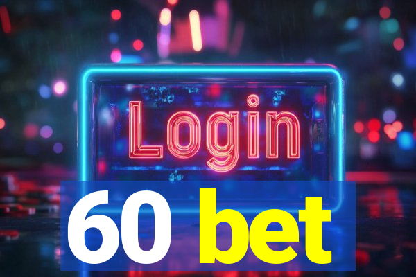 60 bet