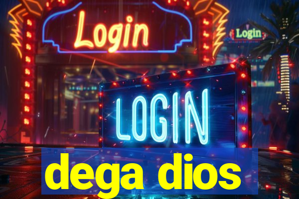 dega dios