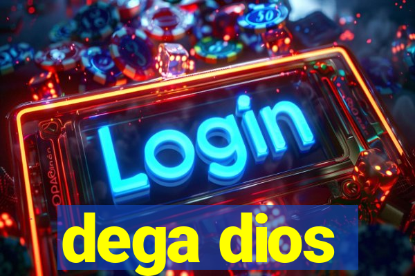 dega dios