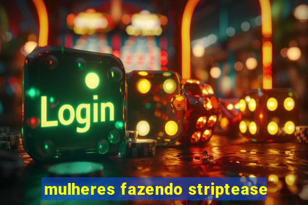 mulheres fazendo striptease