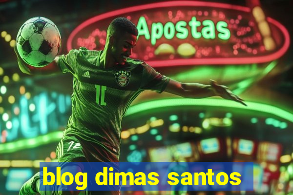 blog dimas santos