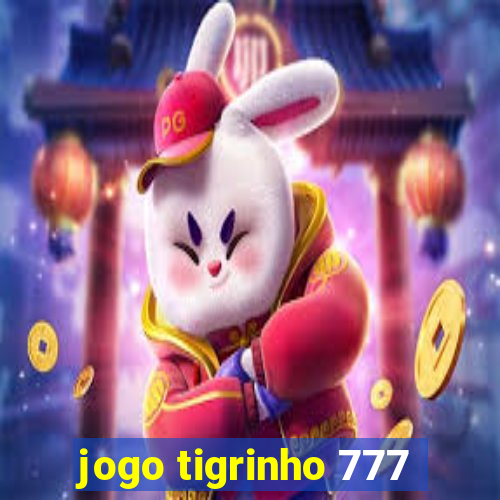 jogo tigrinho 777