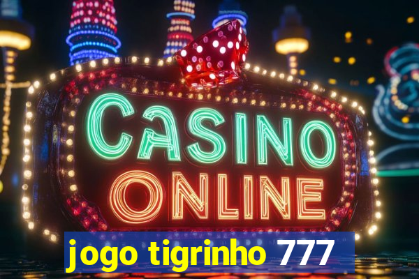 jogo tigrinho 777