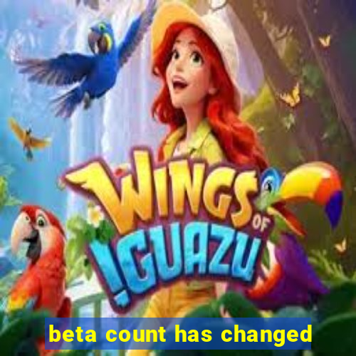 beta count has changed