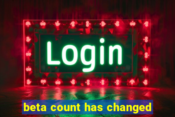 beta count has changed