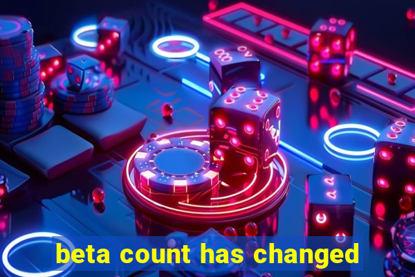 beta count has changed