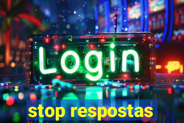 stop respostas