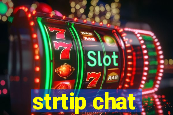 strtip chat