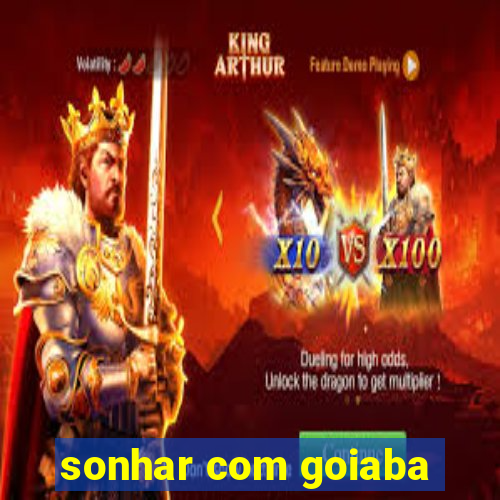 sonhar com goiaba