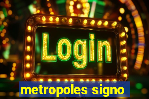 metropoles signo