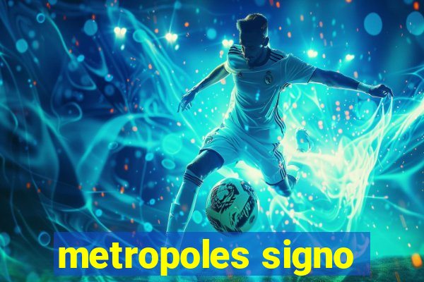 metropoles signo