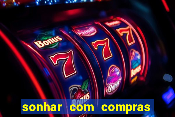 sonhar com compras no mercado