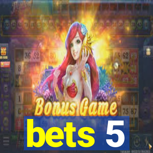 bets 5