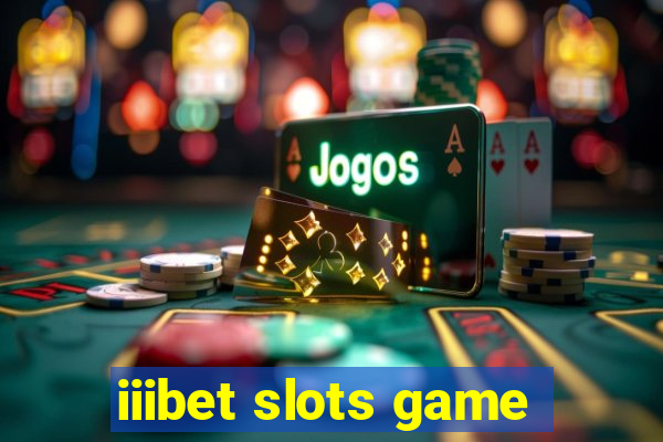 iiibet slots game