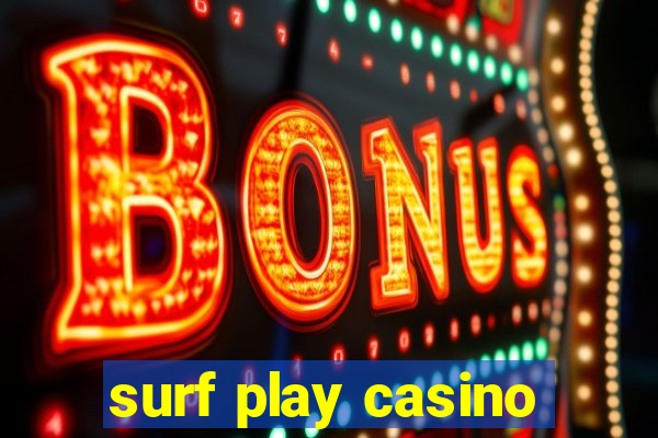 surf play casino