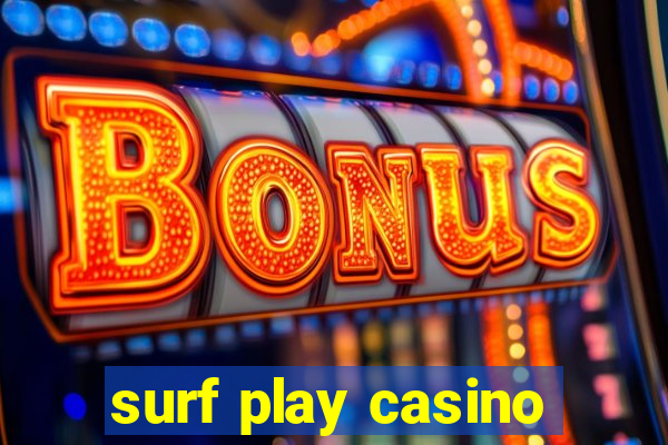 surf play casino