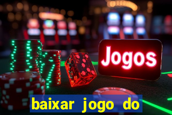 baixar jogo do tigrinho demo