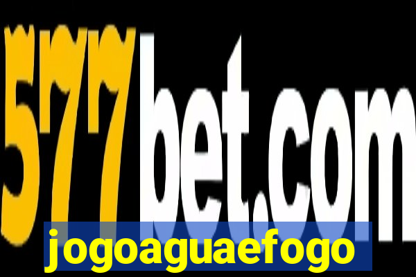 jogoaguaefogo