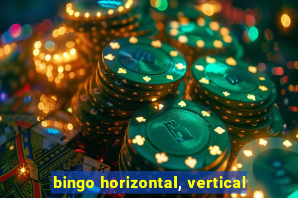 bingo horizontal, vertical