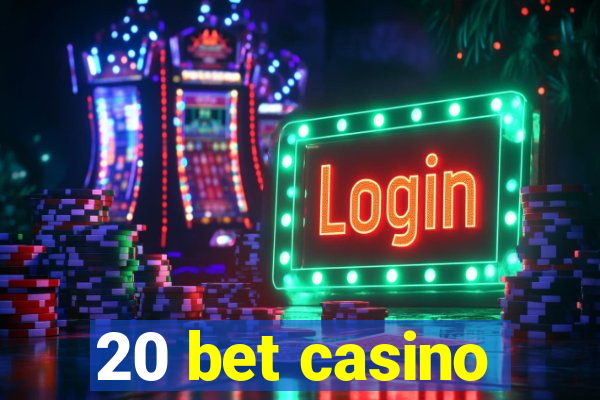 20 bet casino