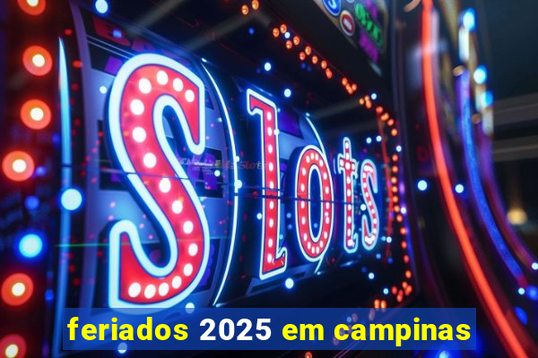 feriados 2025 em campinas