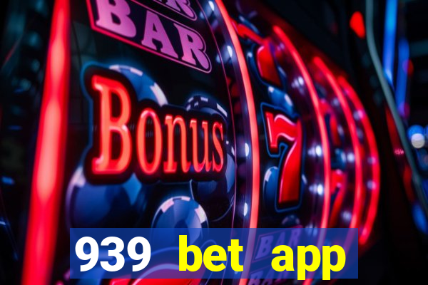 939 bet app download apk