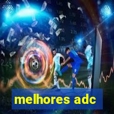 melhores adc