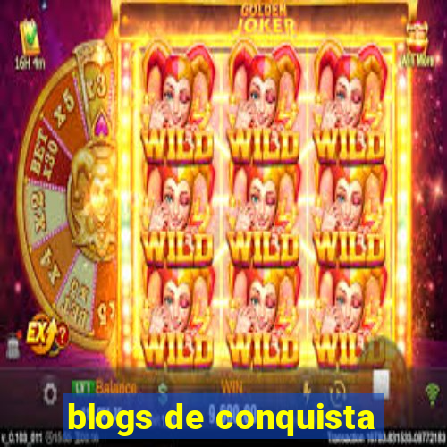 blogs de conquista