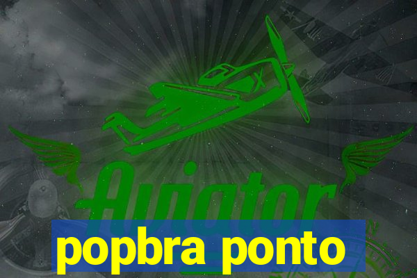 popbra ponto