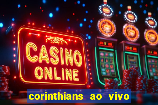 corinthians ao vivo multi canal