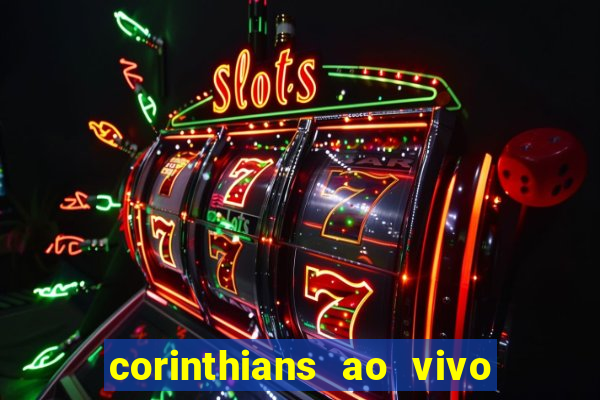 corinthians ao vivo multi canal