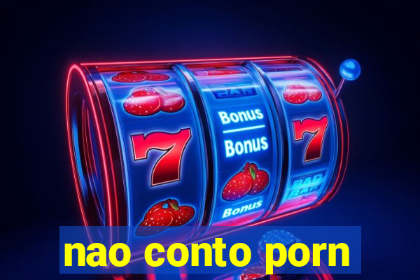 nao conto porn