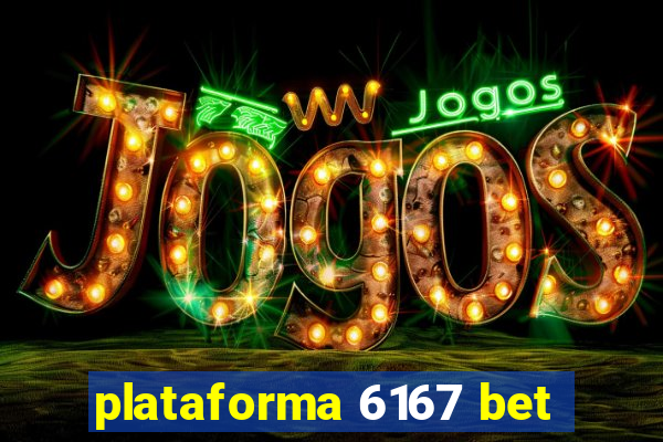 plataforma 6167 bet