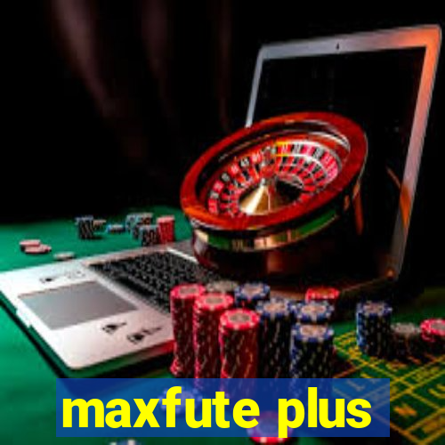 maxfute plus