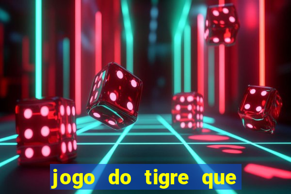 jogo do tigre que da bonus