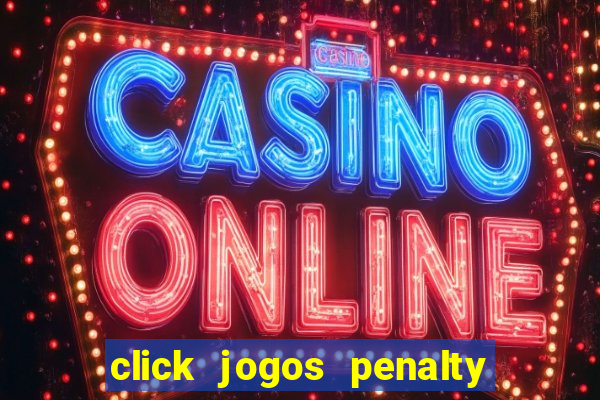 click jogos penalty fever brasil